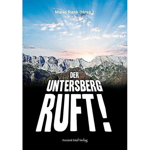 Der Untersberg ruft!, Werner Betz, Stan Wolf, Reinhard Habeck, Peter Kneissl, Elisabeth Heiss, Marcus E. Levski