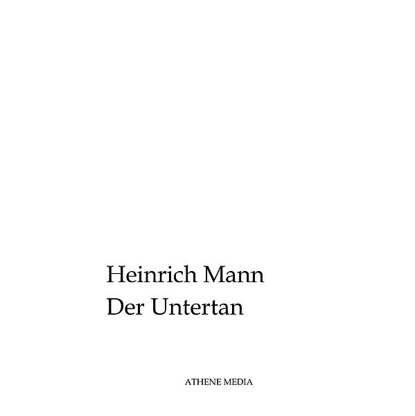 Der Untertan, Heinrich Mann