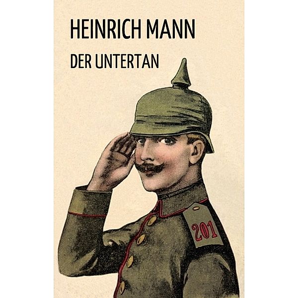 Der Untertan, Heinrich Mann