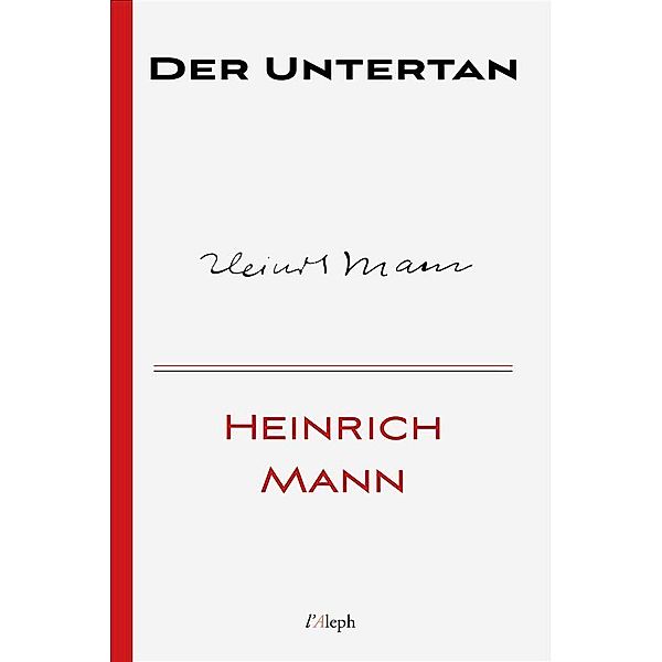 Der Untertan / Heinrich Mann Bd.8, Heinrich Mann