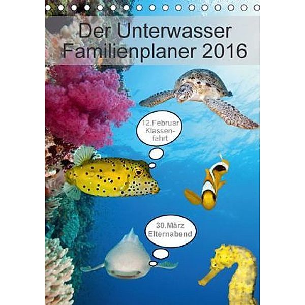 Der Unterwasser Familienplaner 2016 (Tischkalender 2016 DIN A5 hoch), Sven Gruse