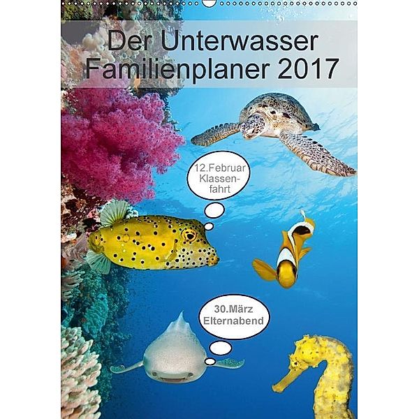 Der Unterwasser Familienplaner 2017 (Wandkalender 2017 DIN A2 hoch), Sven Gruse