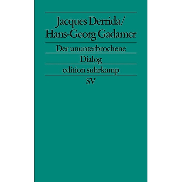 Der ununterbrochene Dialog, Jacques Derrida, Hans-Georg Gadamer