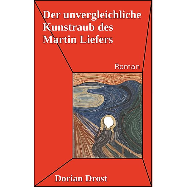 Der unvergleichliche Kunstraub des Martin Liefers, Dorian Drost