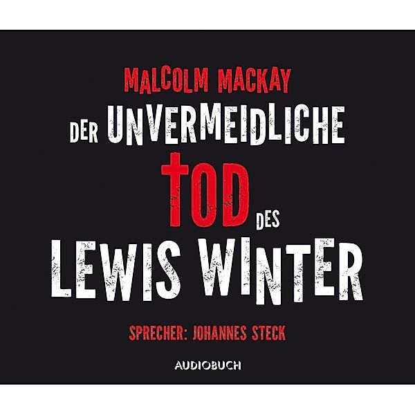 Der unvermeidliche Tod des Lewis Winter, 6 Audio-CDs, Malcom Mackay