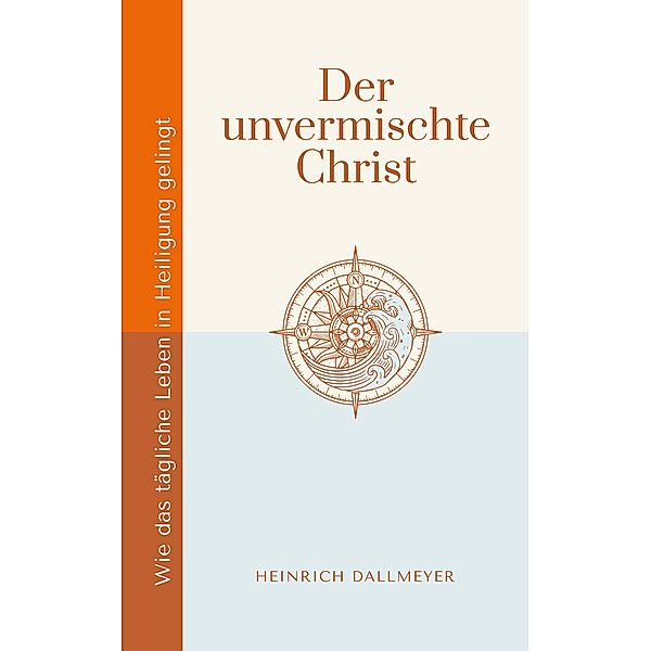 Der unvermischte Christ, Heinrich Dallmeyer