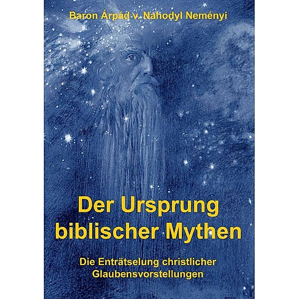 Der Ursprung biblischer Mythen, Árpád Baron von Nahodyl Neményi