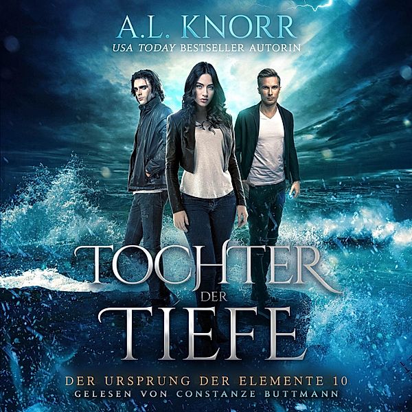 Der Ursprung der Elemente - 10 - Tochter der Tiefe, A. L. Knorr