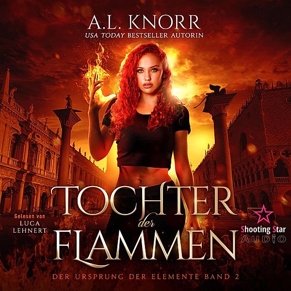 Der Ursprung der Elemente - 2 - Tochter der Flammen, A. L. Knorr