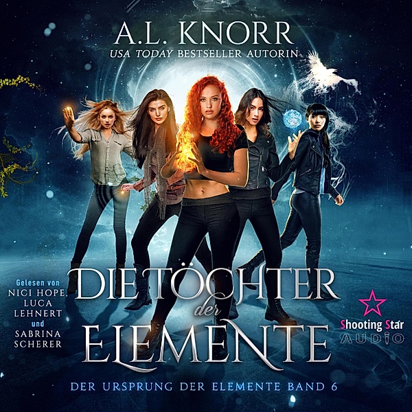 Der Ursprung der Elemente - 6 - Die Töchter der Elemente, A. L. Knorr