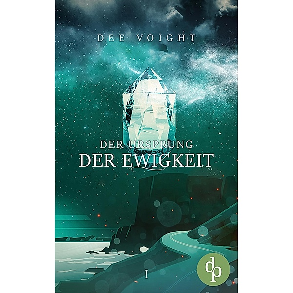 Der Ursprung der Ewigkeit / Der Ursprung der Ewigkeit Bd.1, Dee Voight