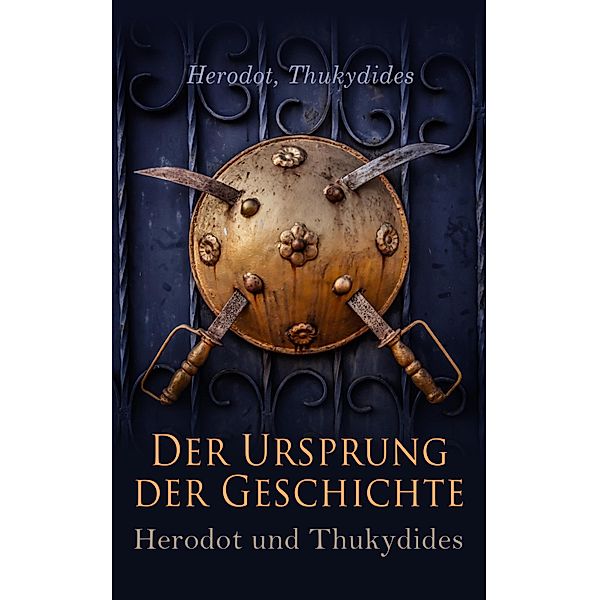 Der Ursprung der Geschichte: Herodot und Thukydides, Herodot, Thukydides