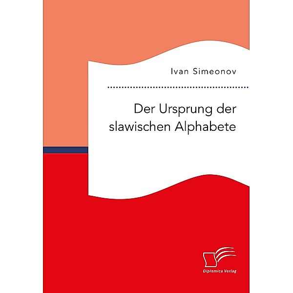 Der Ursprung der slawischen Alphabete, Ivan Simeonov