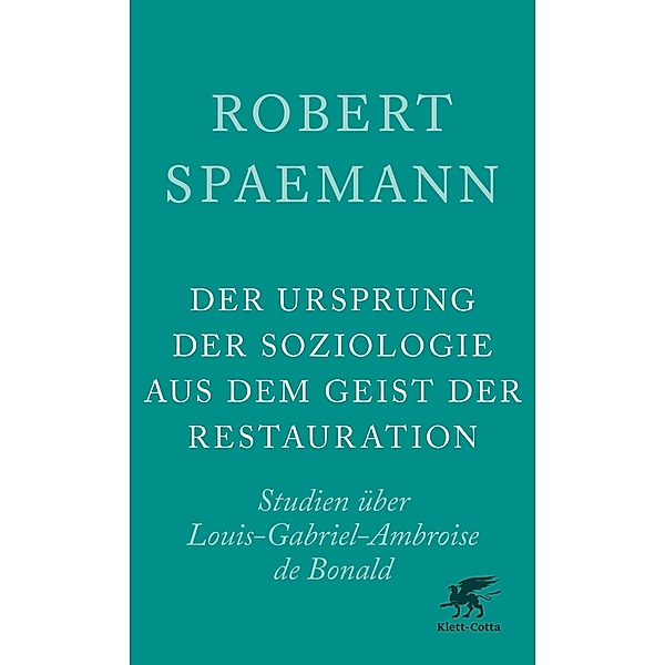 Der Ursprung der Soziologie aus dem Geist der Restauration, Robert Spaemann