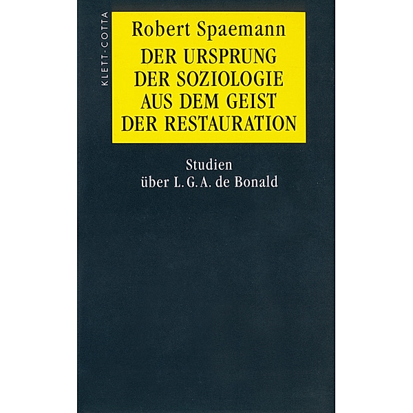 Der Ursprung der Soziologie aus dem Geist der Restauration, Robert Spaemann