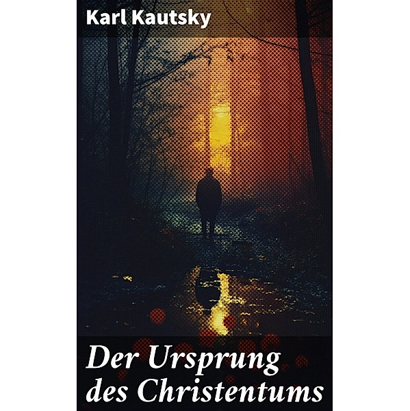 Der Ursprung des Christentums, Karl Kautsky