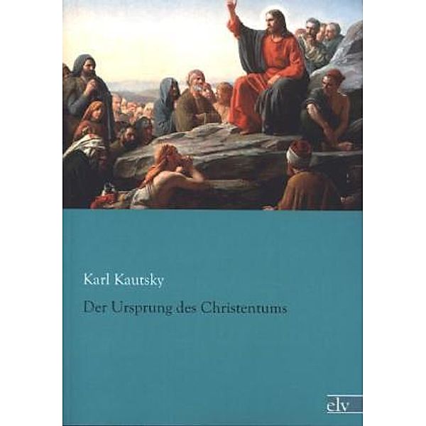 Der Ursprung des Christentums, Karl Kautsky