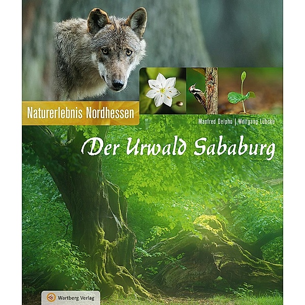Der Urwald Sababurg, Manfred Delpho, Wolfgang Lübcke