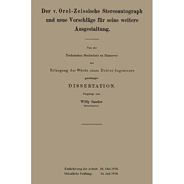 Der v. Orel-Zeissische Stereoautograph und neue Vorschläge für seine weitere Ausgestaltung, Willy Sander