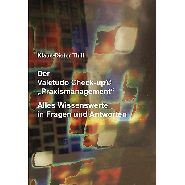 Der Valetudo Check-up© Praxismanagement, Klaus-Dieter Thill