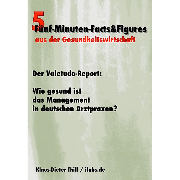 Der Valetudo-Report: Wie gesund ist das Management in deutschen Arztpraxen?, Klaus-Dieter Thill