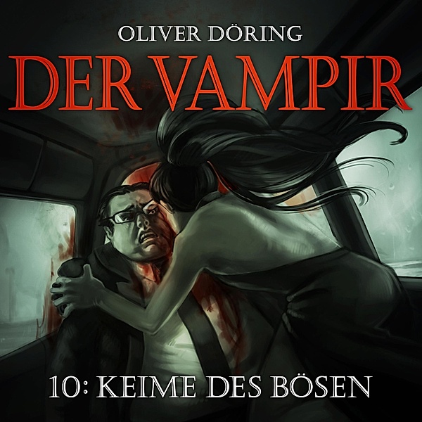 Der Vampir - 10 - Keime des Bösen, Oliver Döring