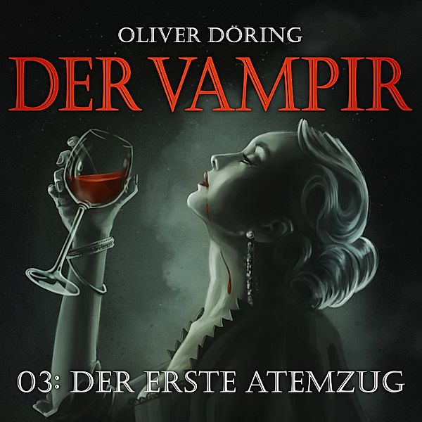 Der Vampir - 3 - Der erste Atemzug, Oliver Döring