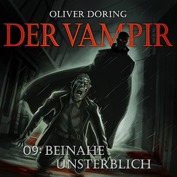 Der Vampir - 9 - Beinahe Unsterblich, Oliver Döring
