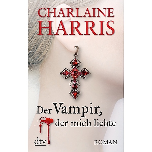 Der Vampir, der mich liebte / Sookie Stackhouse Bd.4, Charlaine Harris