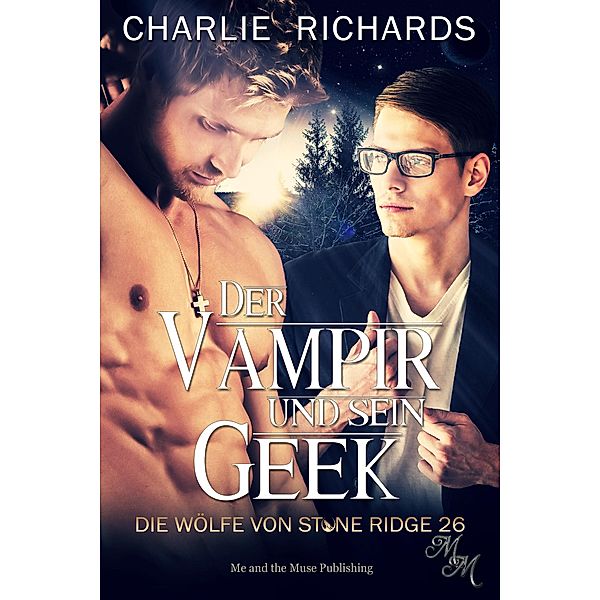 Der Vampir und sein Geek / Die Wölfe von Stone Ridge Bd.26, Charlie Richards