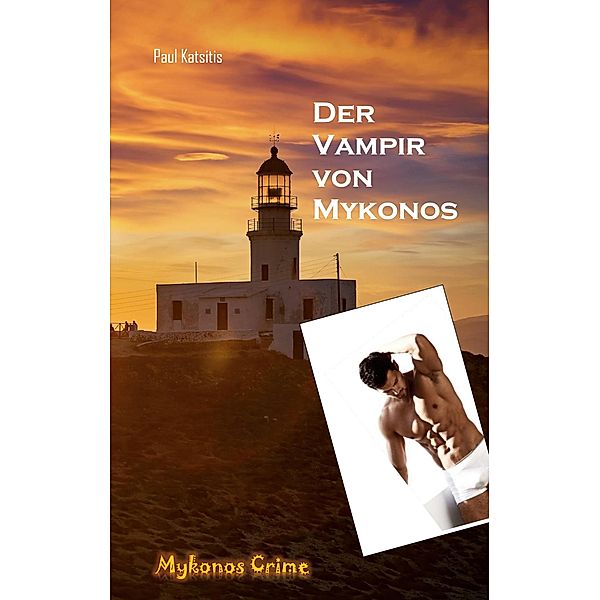Der Vampir von Mykonos / Mykonos Crime Bd.30, Paul Katsitis