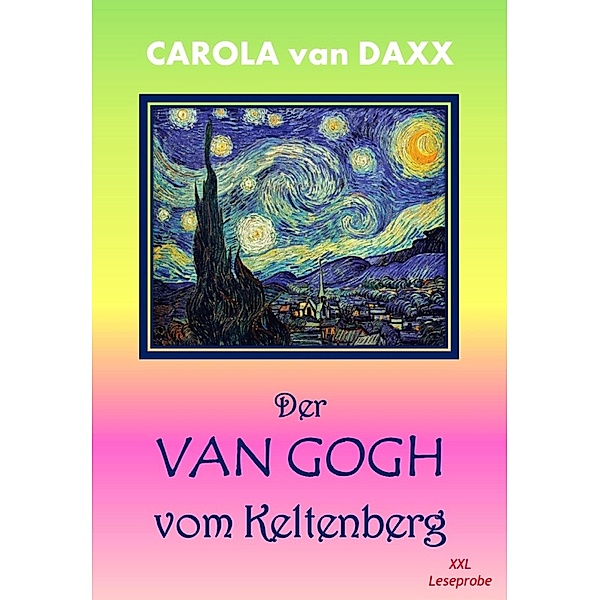 Der Van Gogh vom Keltenberg / Heisse Fleischwurst mit Kakao Bd.4, Carola van Daxx