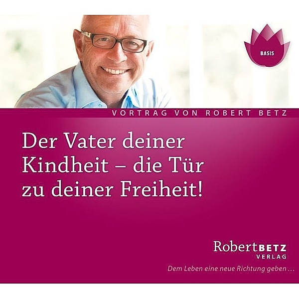Der Vater Deiner Kindheit,Audio-CD, Robert Betz