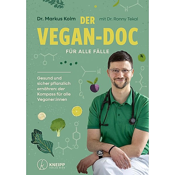 Der Vegan-Doc für alle Fälle, Markus Dr. Kolm, Ronny Dr. Tekal