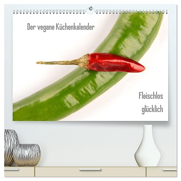Der vegane Küchenkalender (hochwertiger Premium Wandkalender 2025 DIN A2 quer), Kunstdruck in Hochglanz, Calvendo, Stefan weis