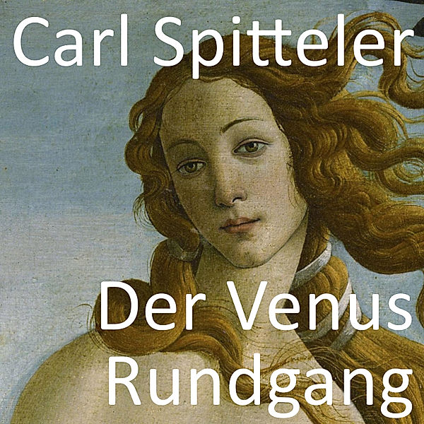 Der Venus Rundgang, Carl Spitteler