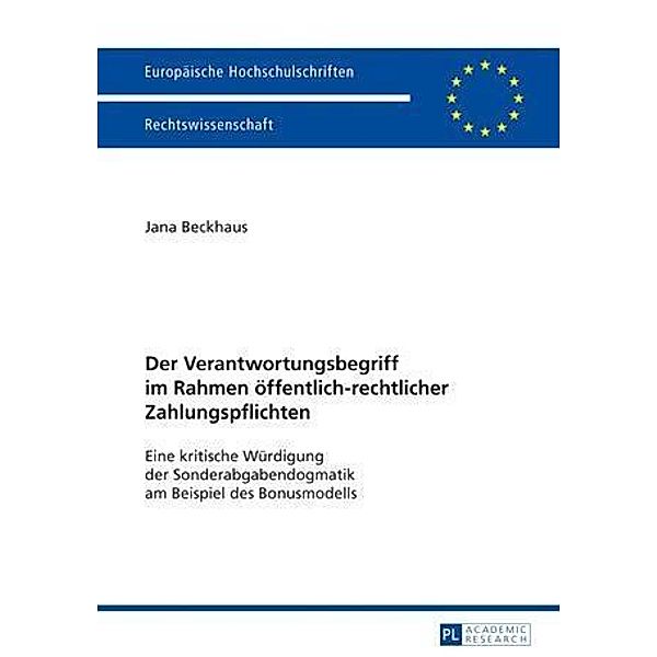 Der Verantwortungsbegriff im Rahmen oeffentlich-rechtlicher Zahlungspflichten, Jana Beckhaus