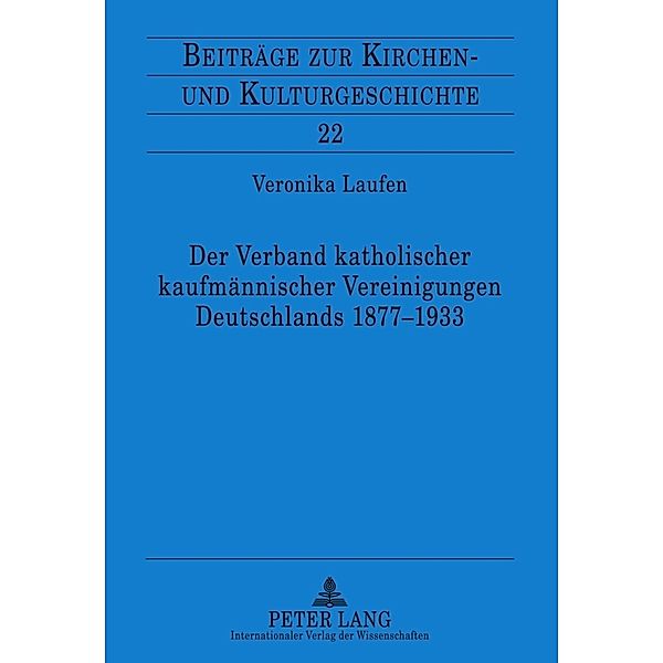 Der Verband katholischer kaufmännischer Vereinigungen Deutschlands 1877-1933, Veronika Laufen