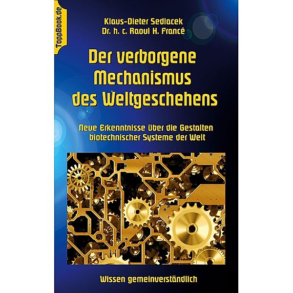 Der verborgene Mechanismus des Weltgeschehens, Raoul H. Francé