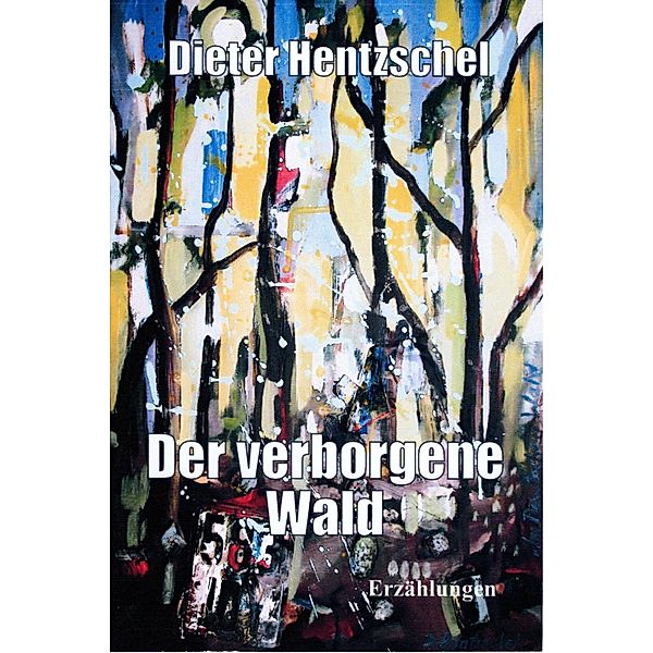 Der verborgene Wald, Dieter Hentzschel