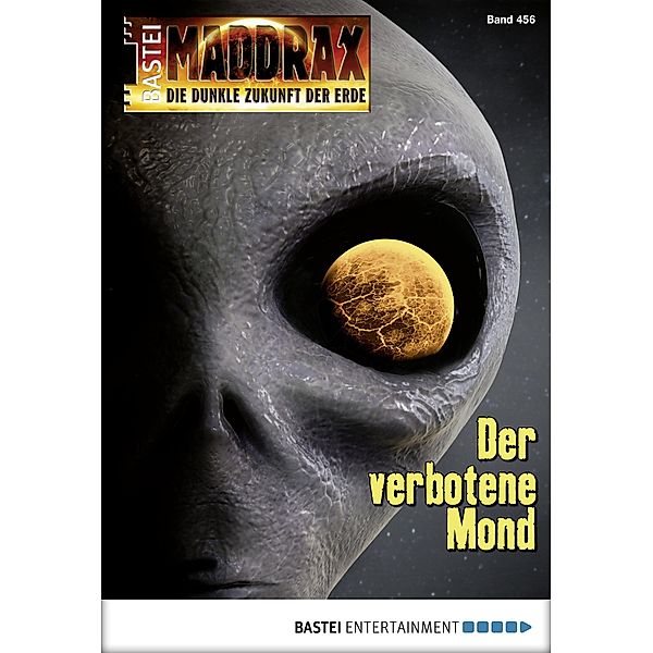 Der verbotene Mond / Maddrax Bd.456, Ian Rolf Hill, Jana Paradigi