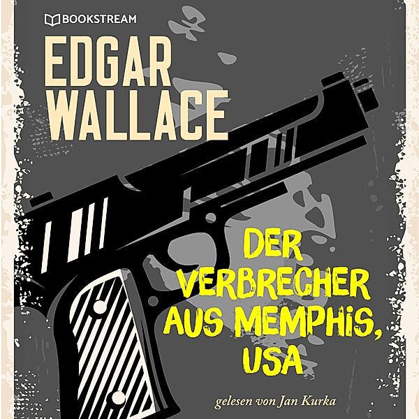 Der Verbrecher aus Memphis, USA, Edgar Wallace