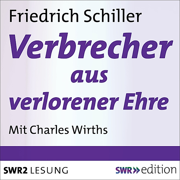 Der Verbrecher aus verlorener Ehre, Friedrich Schiller