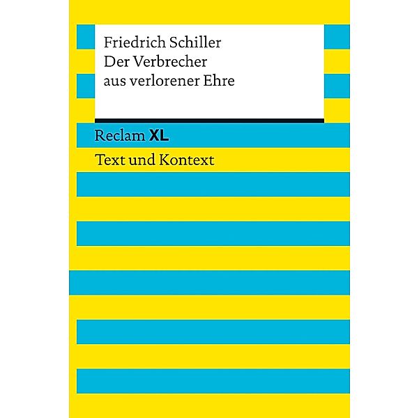 Der Verbrecher aus verlorener Ehre / Reclam XL - Text und Kontext, Friedrich Schiller