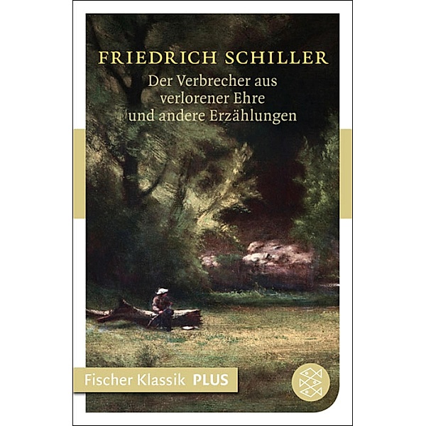 Der Verbrecher aus verlorener Ehre und andere Erzählungen, Friedrich Schiller