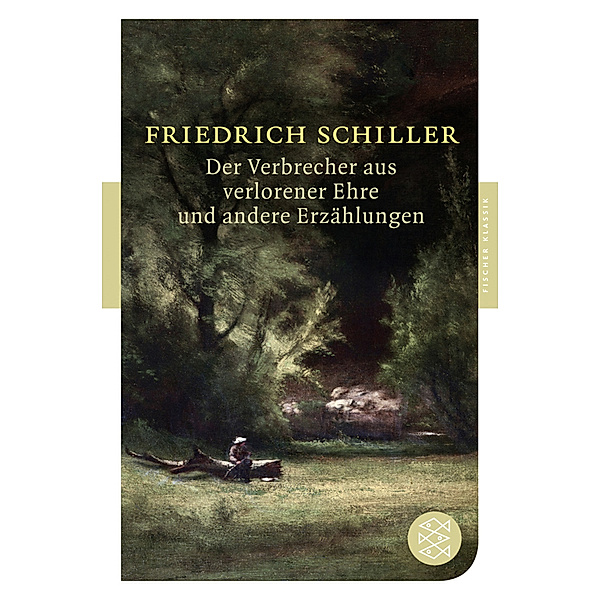 Der Verbrecher aus verlorener Ehre und andere Erzählungen, Friedrich Schiller