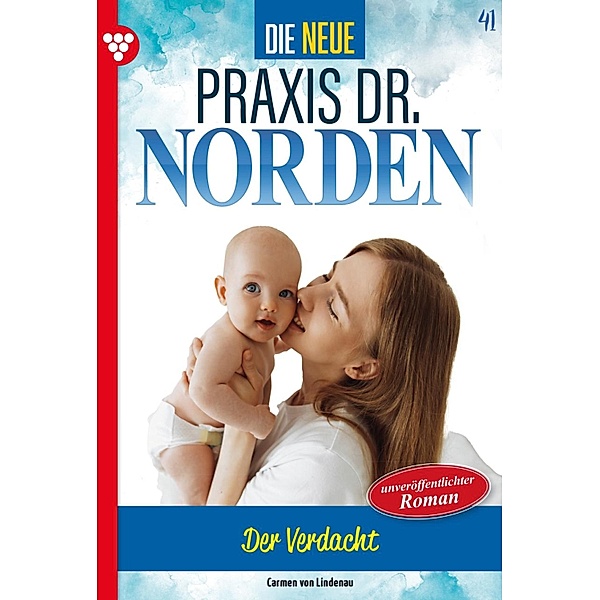 Der Verdacht / Die neue Praxis Dr. Norden Bd.41, Carmen von Lindenau