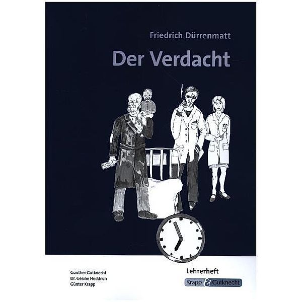 Der Verdacht - Friedrich Dürrenmatt - Lehrerheft, Günther Gutknecht, Günter Krapp