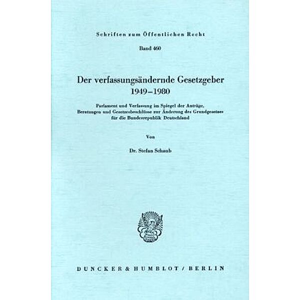 Der verfassungsändernde Gesetzgeber 1949-1980., Stefan Schaub