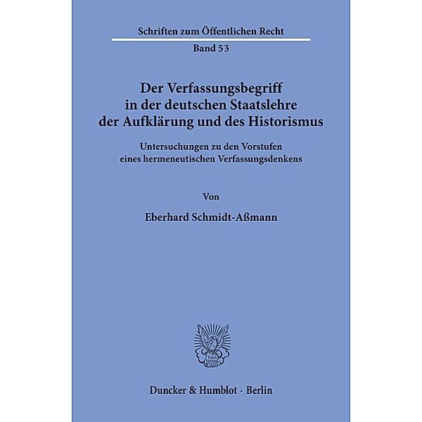 Der Verfassungsbegriff in der deutschen Staatslehre der Aufklärung und des Historismus., Eberhard Schmidt-Aßmann